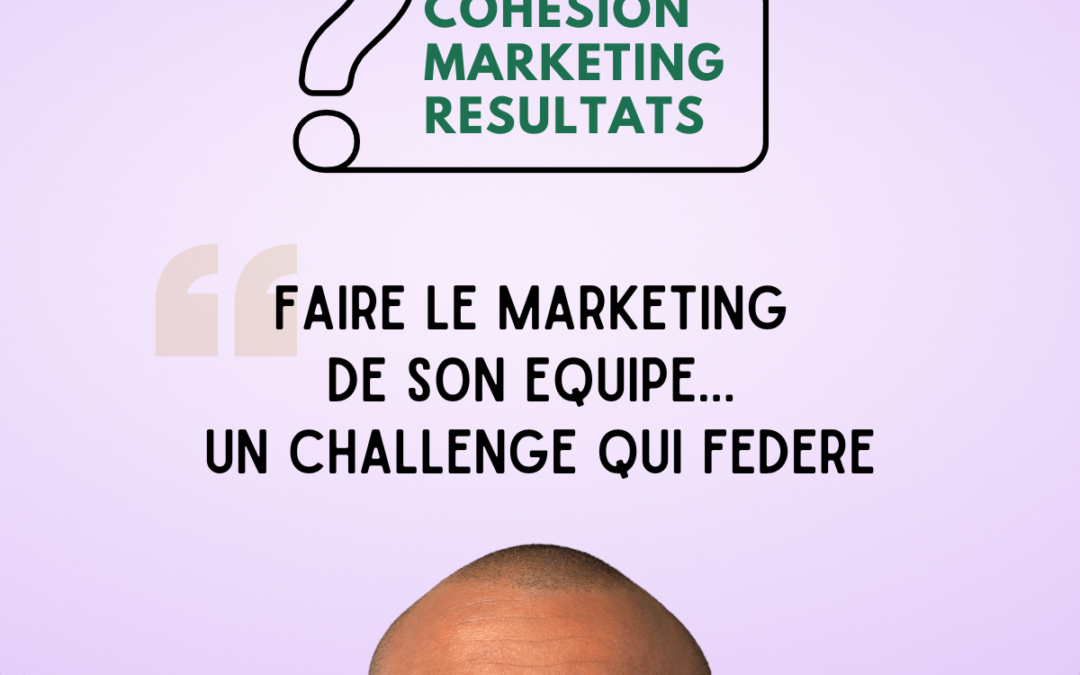 Faire le marketing de son équipe